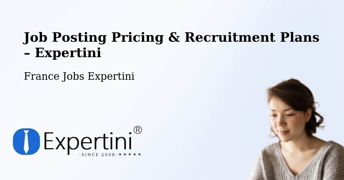Job Posting Pricing & Recruitment Plans – Réguisheim - Réguisheim, France Jobs Expertini